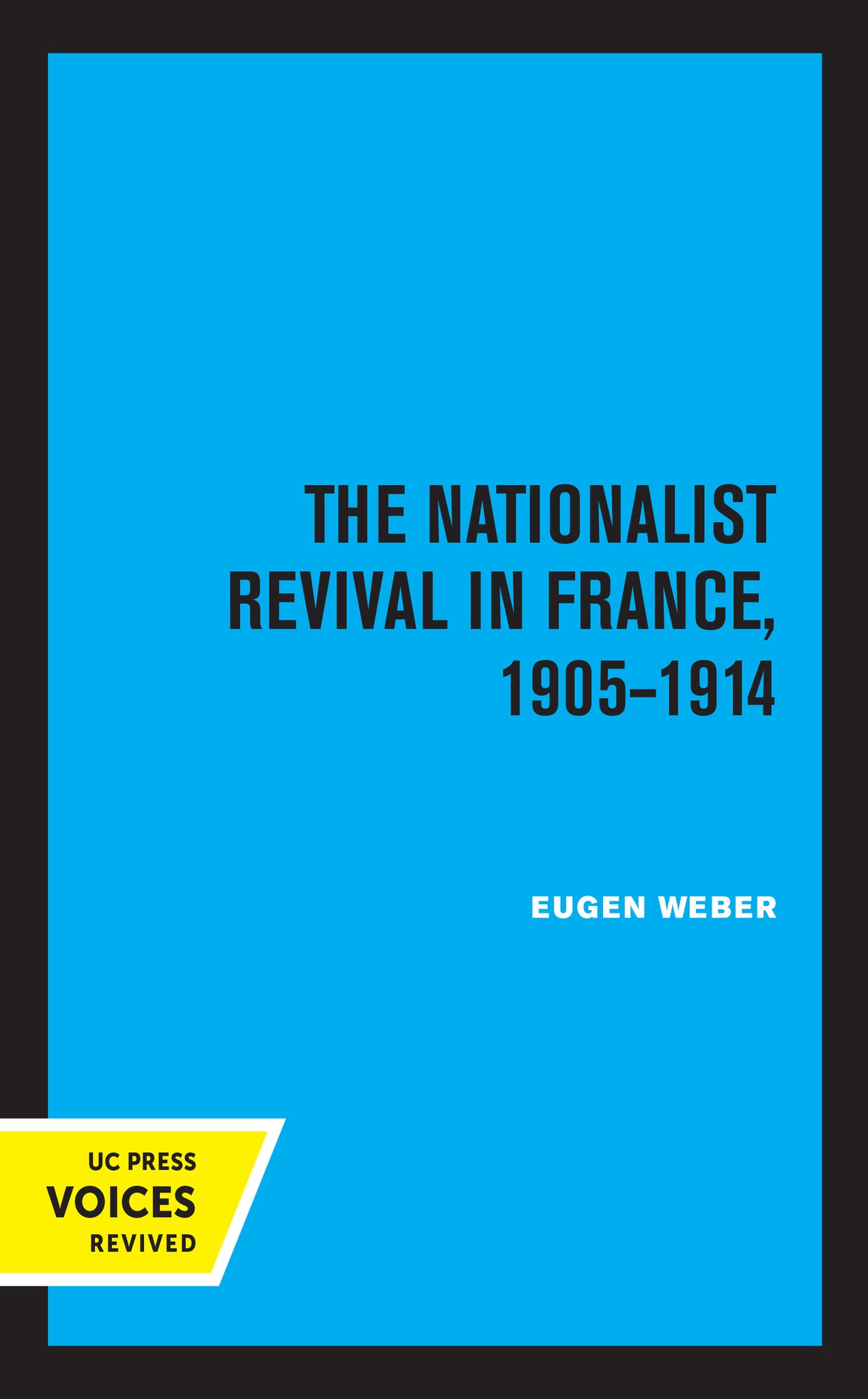 Cover image for The Nationalist Revival in France, 1905-1914 ISBN 9780520336216